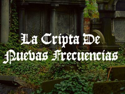 La Cripta de Nuevas Frecuencias Vol. II: noviembre y diciembre 2020