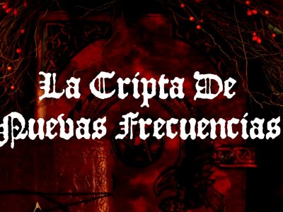 La Cripta de Nuevas Frecuencias Vol. III: enero y febrero 2021