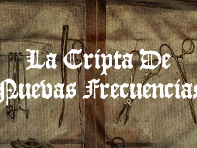 La Cripta De Nuevas Frecuencias Vol. V: mayo y junio 2021
