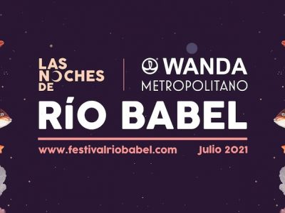 Las Noches de Río Babel llega al Wanda en julio