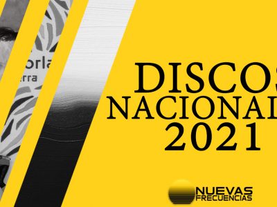 Los mejores discos nacionales de 2021 de Nuevas Frecuencias